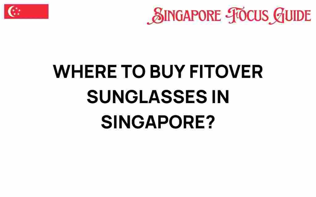 buy-fitover-sunglasses-singapore