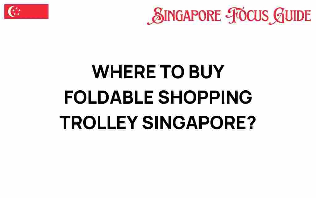 where-to-buy-foldable-shopping-trolley-singapore