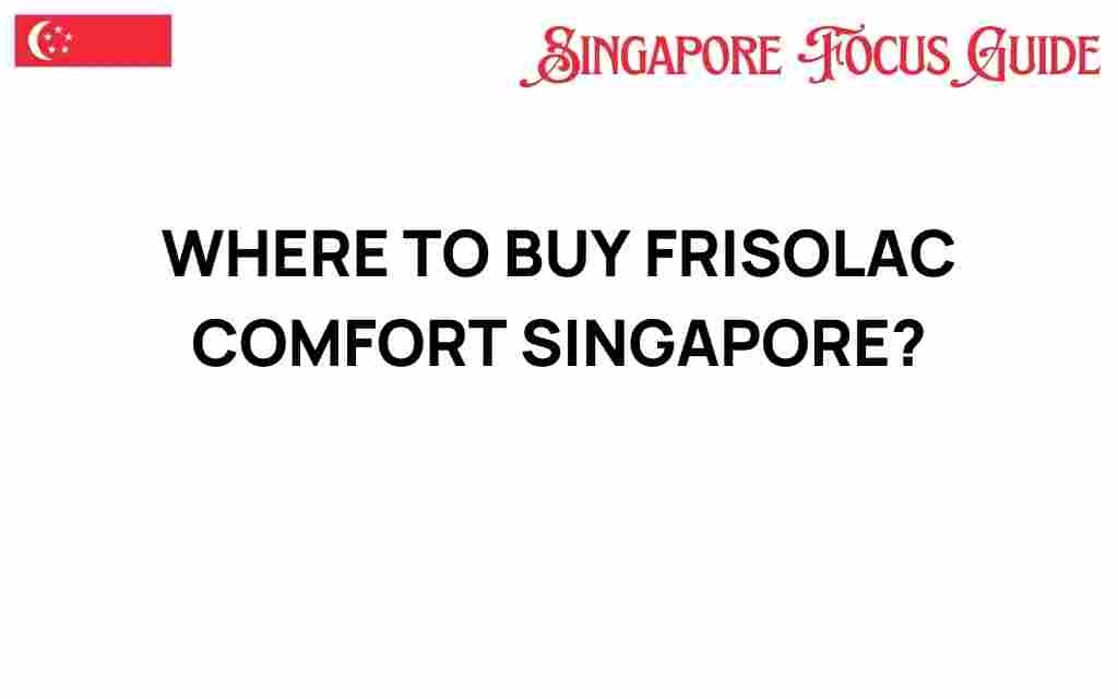 where-to-buy-frisolac-comfort-singapore