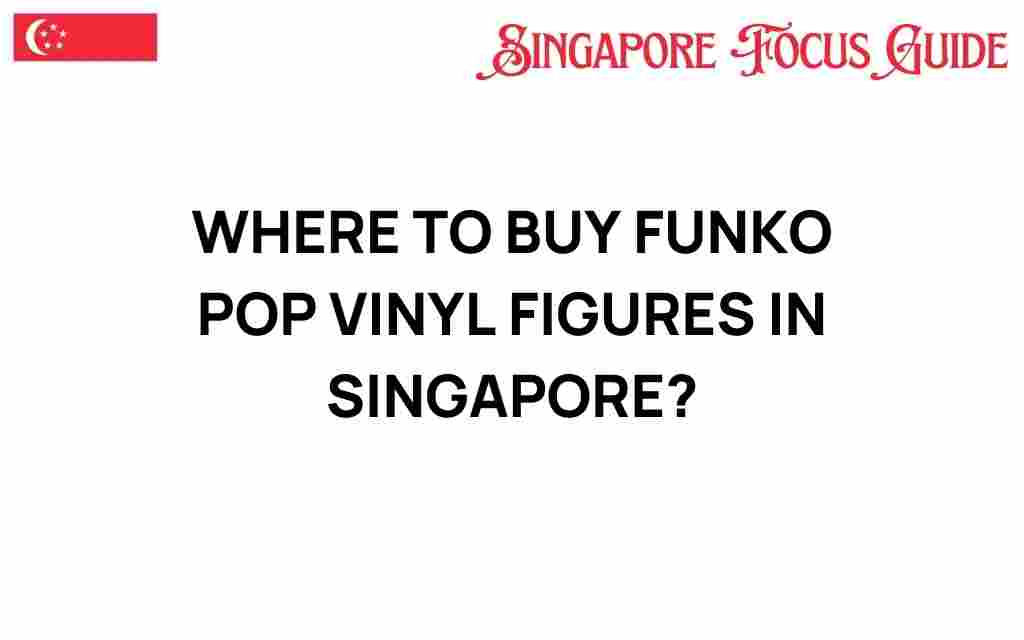 buy-funko-pop-vinyl-figures-singapore