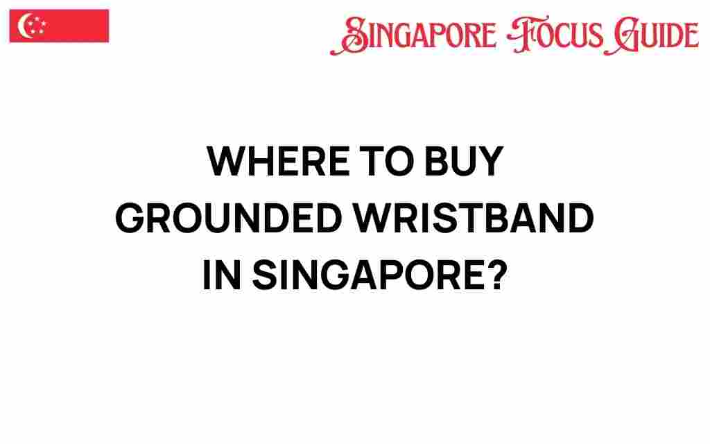 where-to-buy-grounded-wristband-singapore