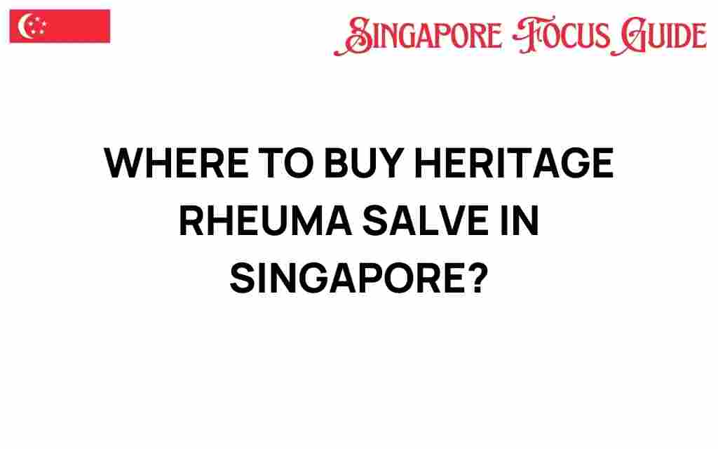 heritage-rheuma-salve-singapore