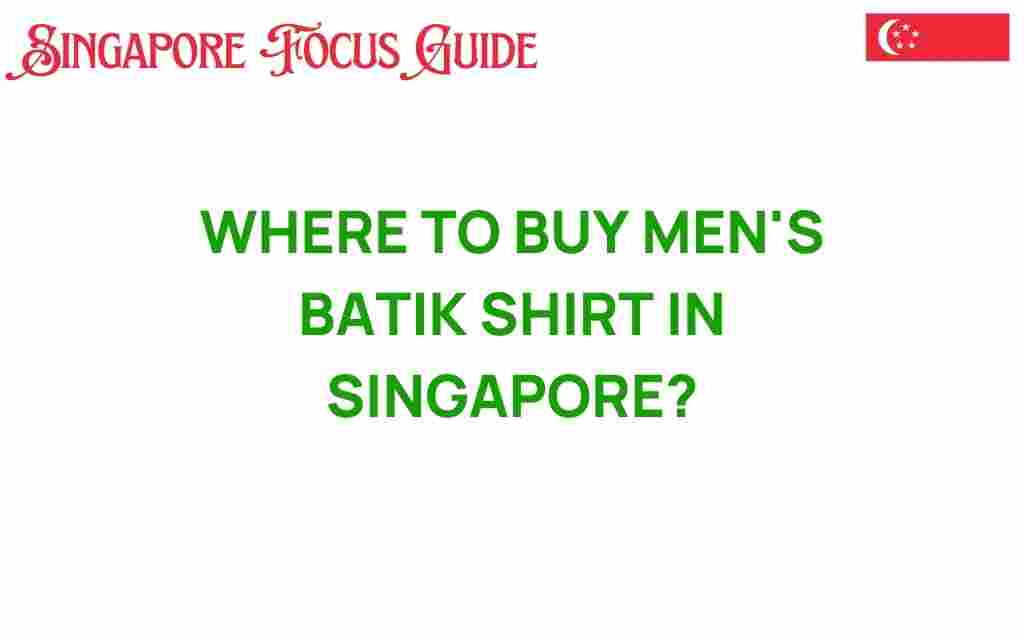 where-to-buy-mens-batik-shirt-singapore