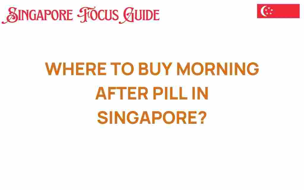 where-to-buy-morning-after-pill-singapore