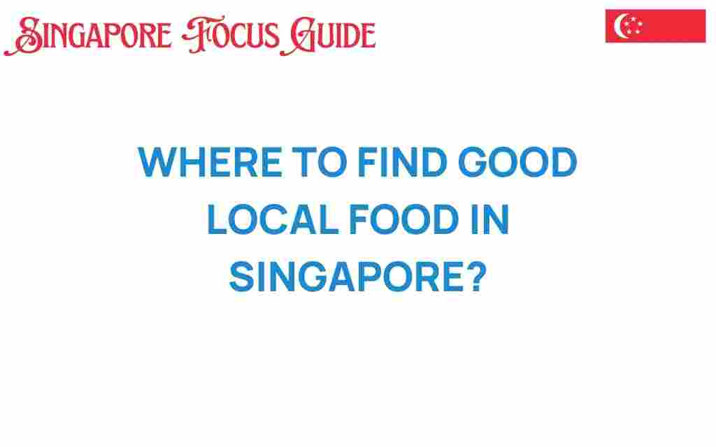 where-to-find-good-local-food-singapore