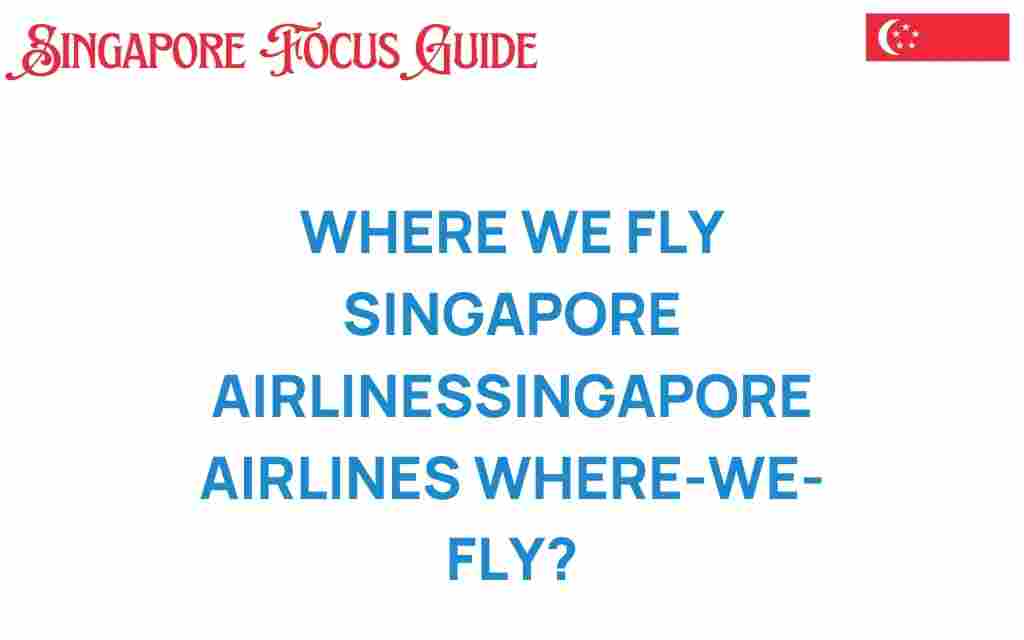 where-we-fly-singapore-airlines