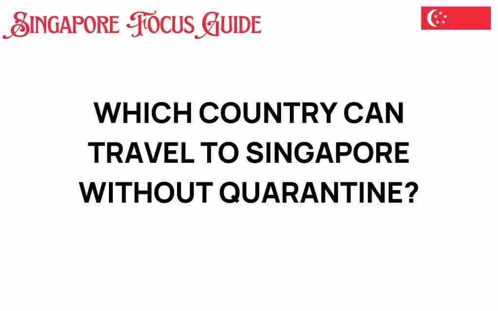 which-countries-can-travel-to-singapore-without-quarantine