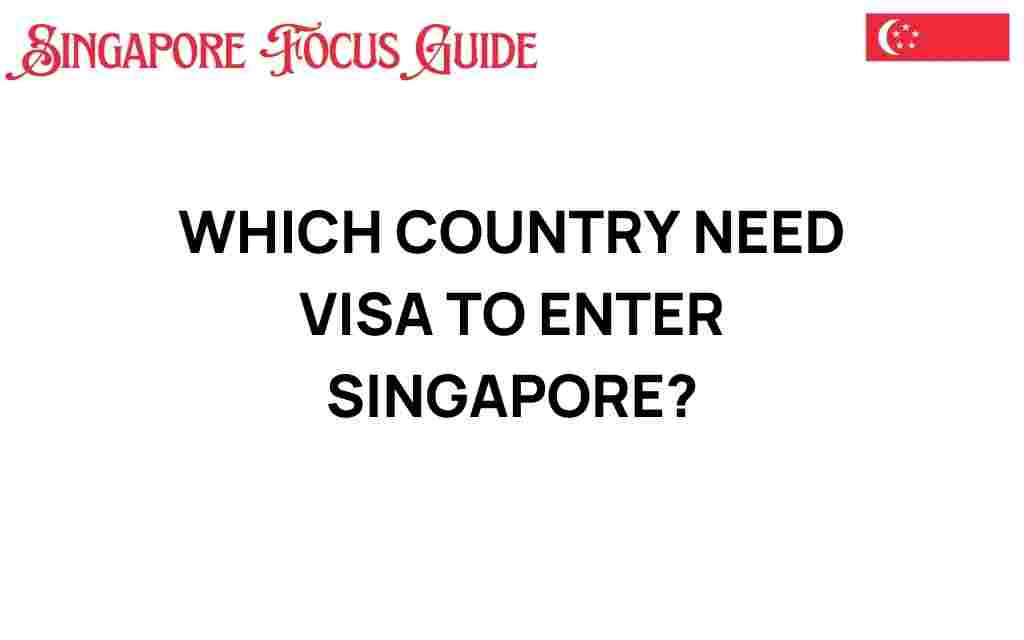 which-countries-need-visa-to-enter-singapore