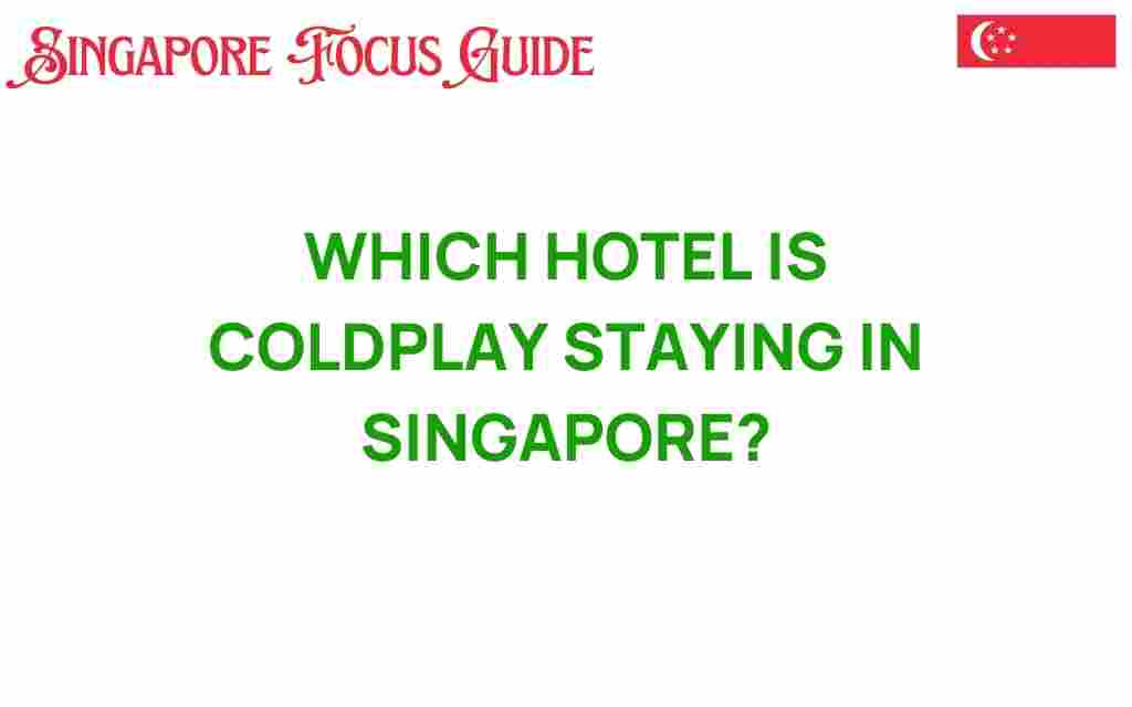 coldplay-singapore-hotel