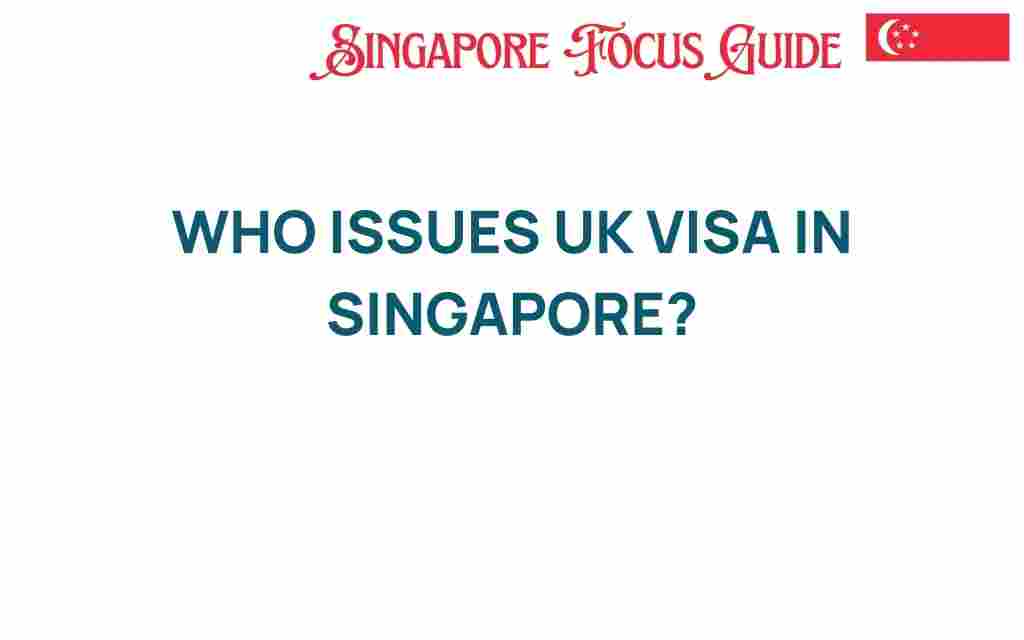 who-issues-uk-visa-in-singapore