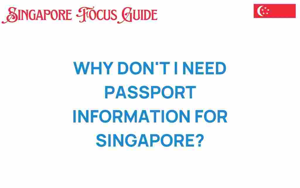 why-you-dont-need-passport-information-singapore