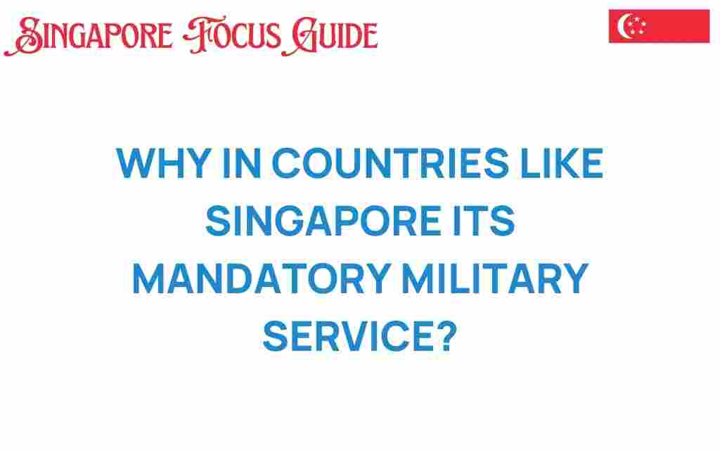 why-mandatory-military-service-singapore