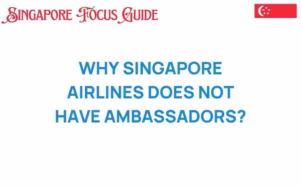 why-singapore-airlines-does-not-have-ambassadors