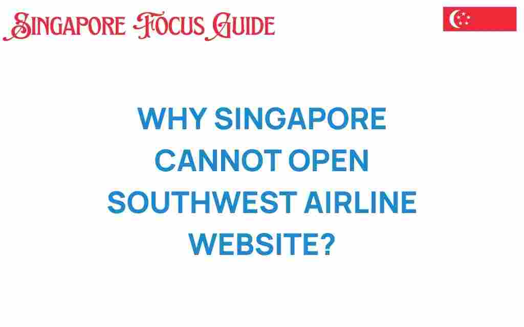 why-singapore-cannot-access-southwest-airlines-website