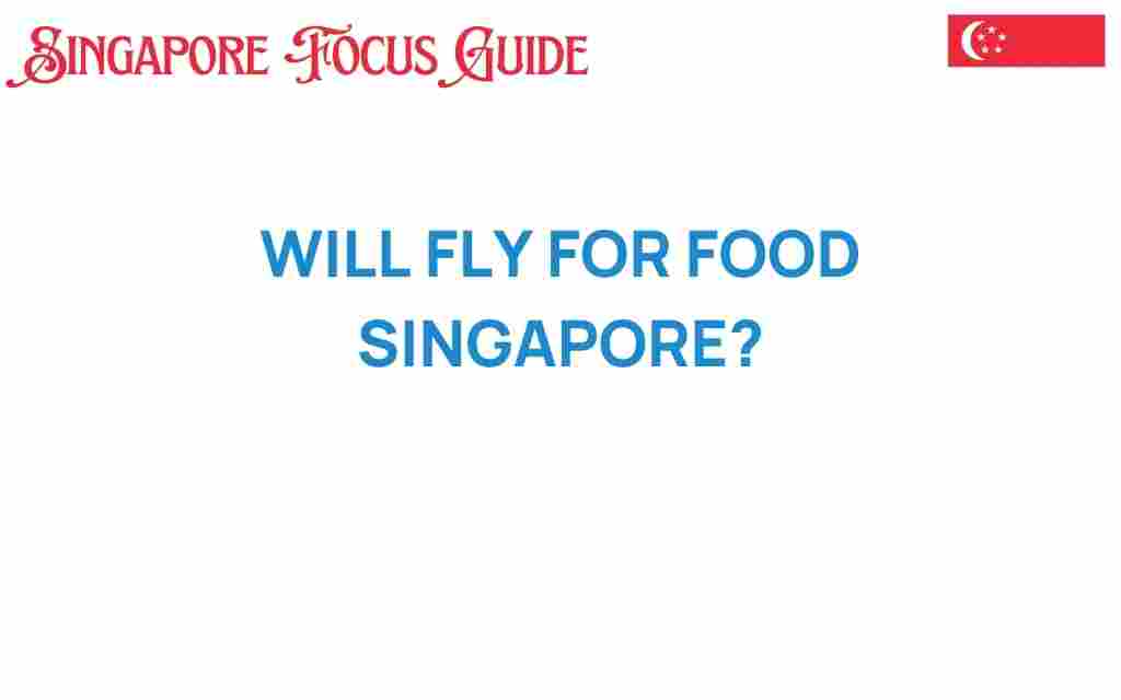 will-fly-for-food-singapore