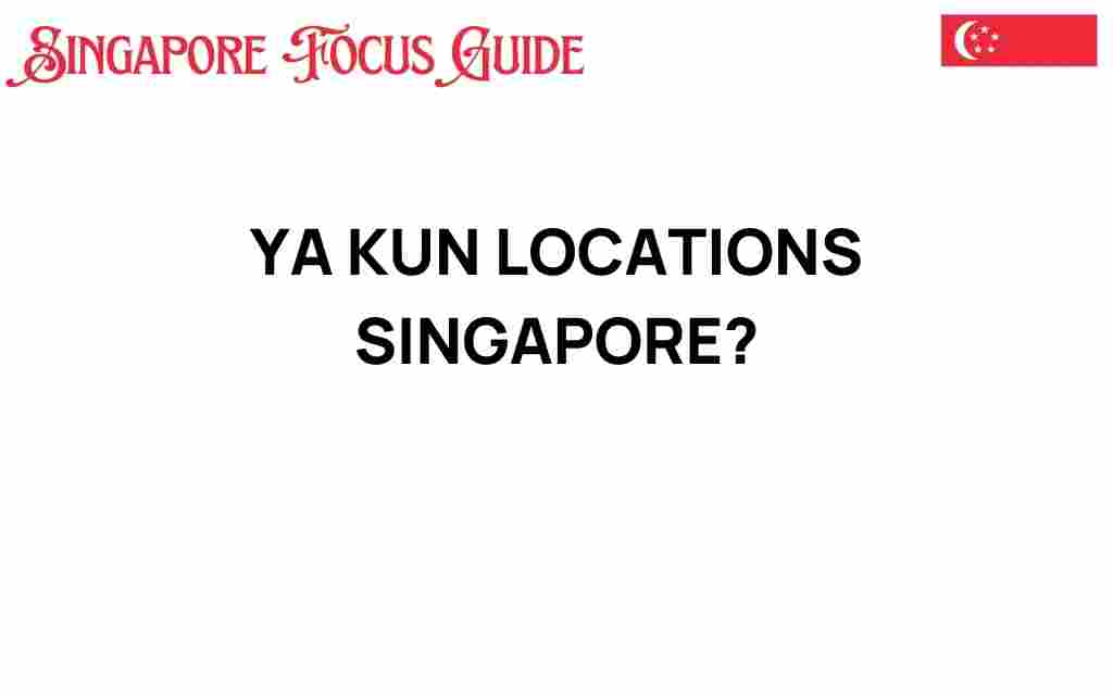 ya-kun-locations-singapore